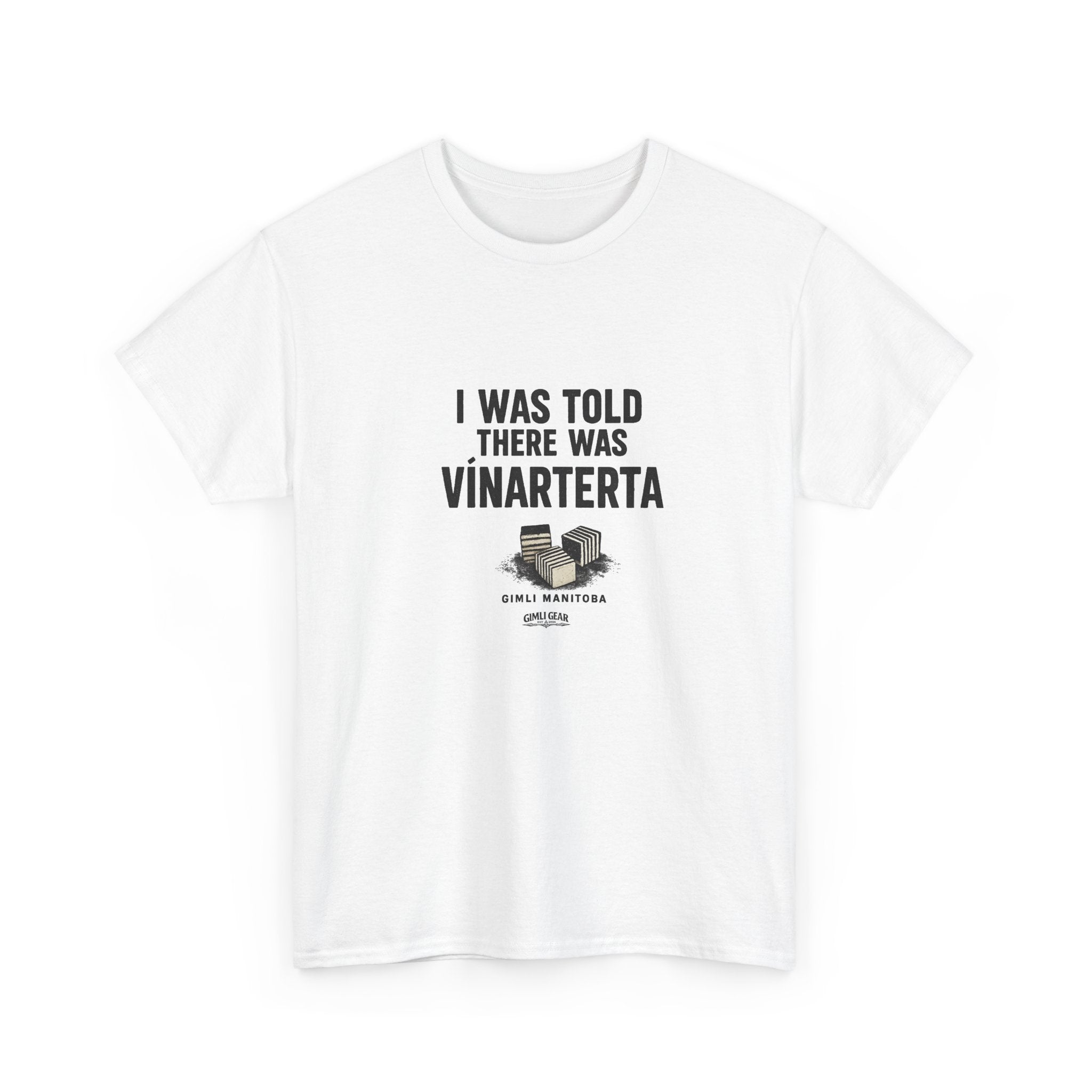 T‑Shirt — “I Was Told There Was Vinarterta” Funny Icelandic Cake Tee