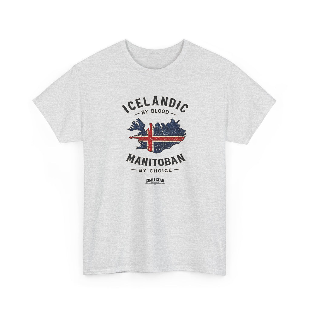 Icelandic by Blood, Manitoban by Choice T-Shirt