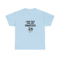 T‑Shirt — “I Was Told There Was Vinarterta” Funny Icelandic Cake Tee