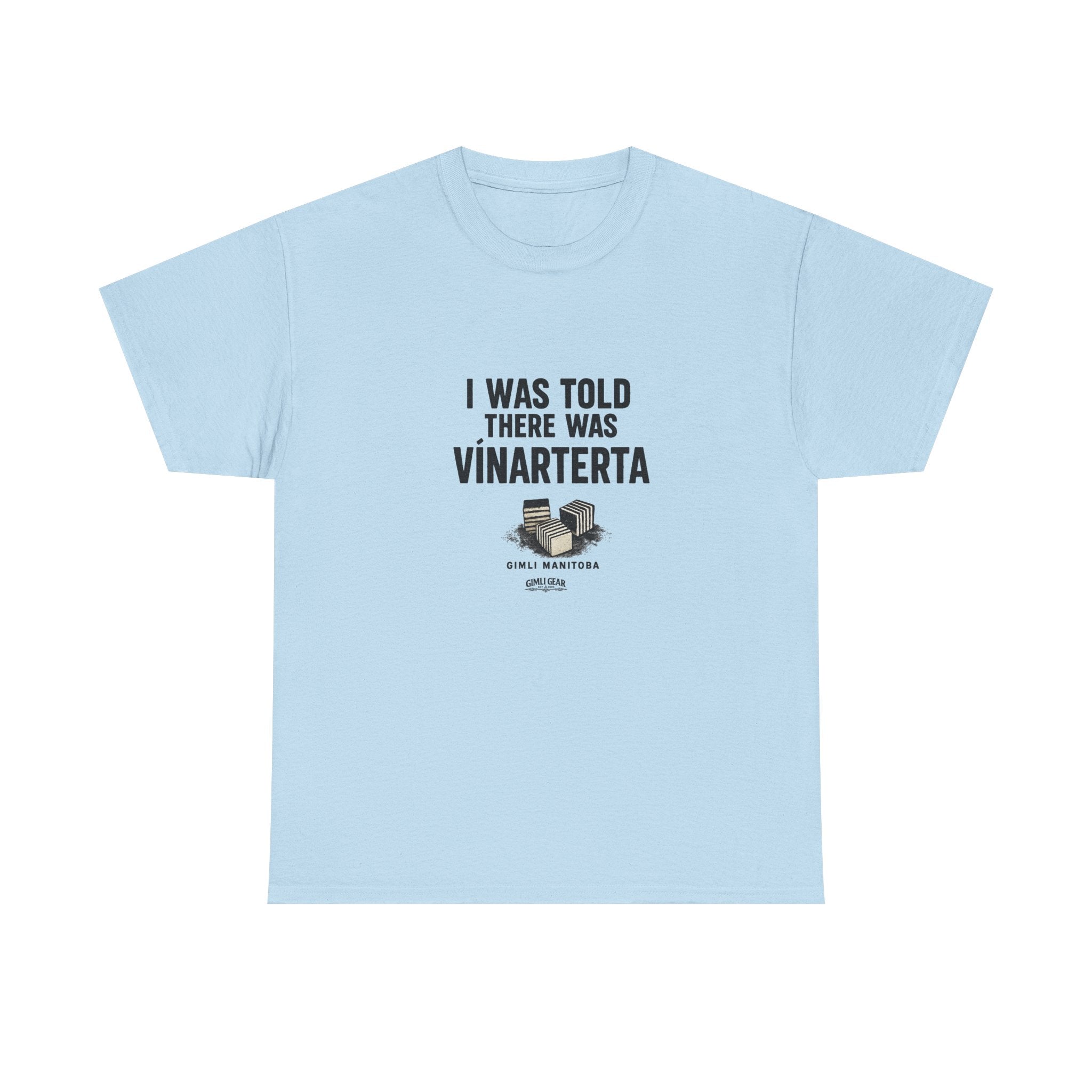 T‑Shirt — “I Was Told There Was Vinarterta” Funny Icelandic Cake Tee