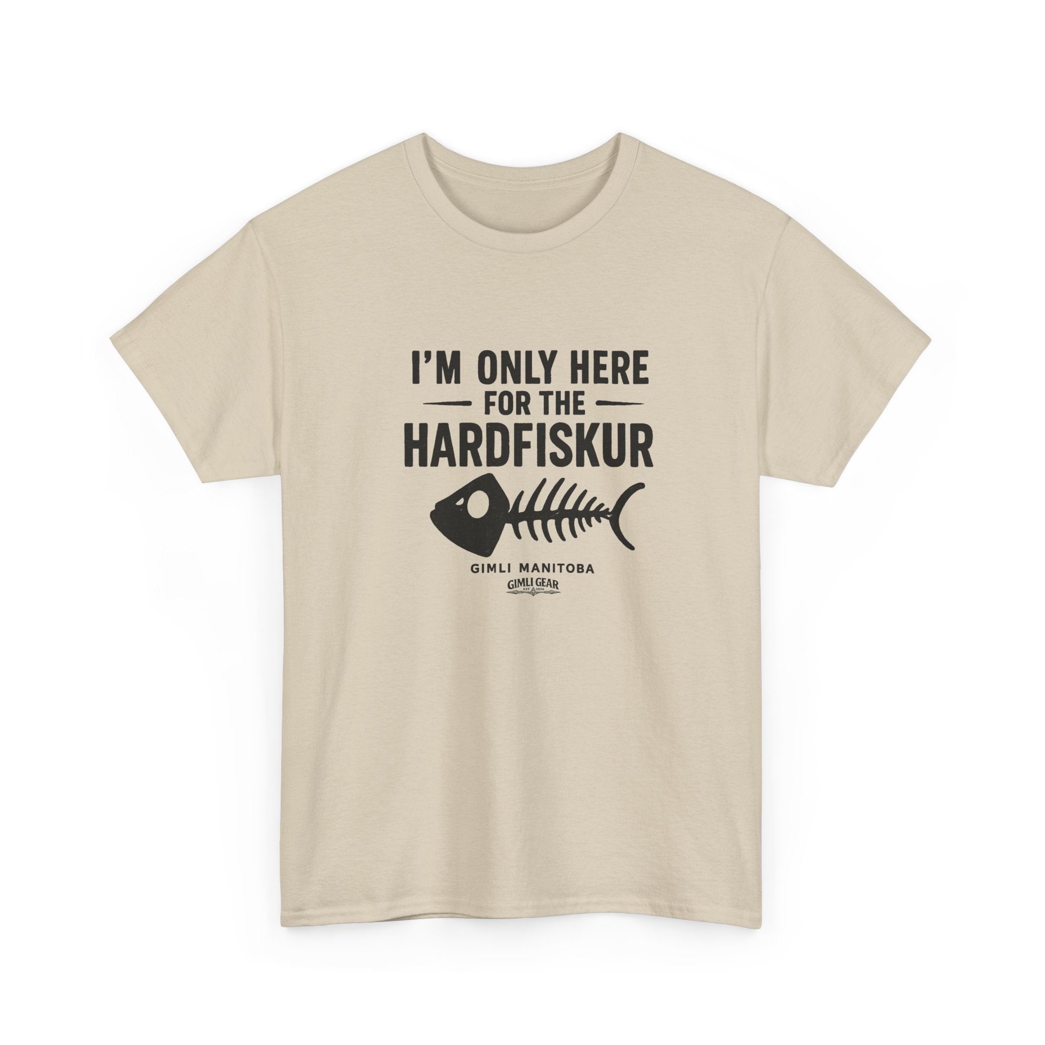 Gimli Hardfiskur T-Shirt — "I'm Only Here for the Hardfiskur" Fish Skeleton Tee
