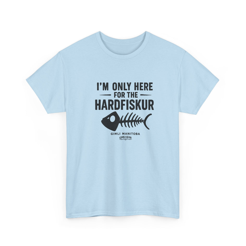 Gimli Hardfiskur T-Shirt — "I'm Only Here for the Hardfiskur" Fish Skeleton Tee