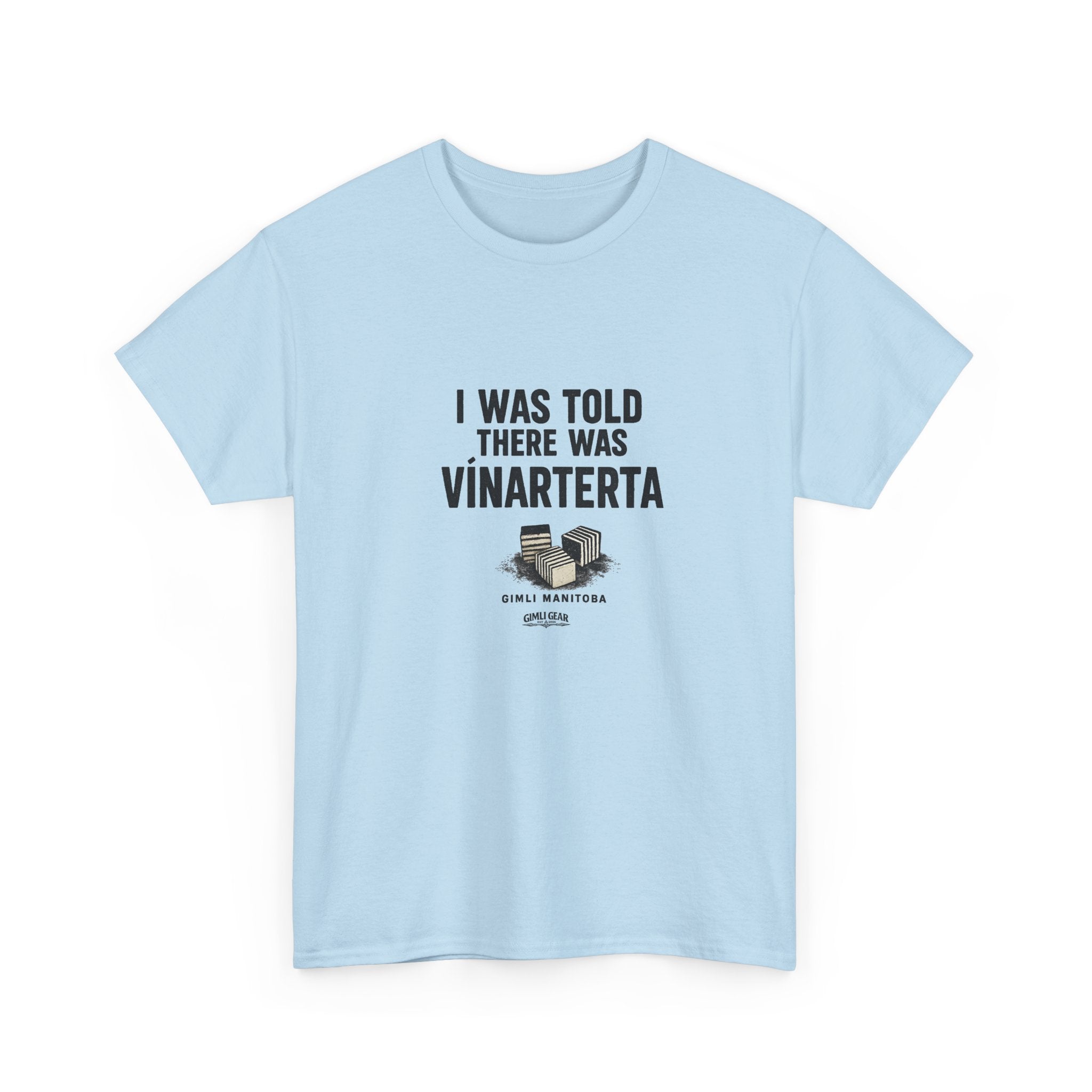 T‑Shirt — “I Was Told There Was Vinarterta” Funny Icelandic Cake Tee