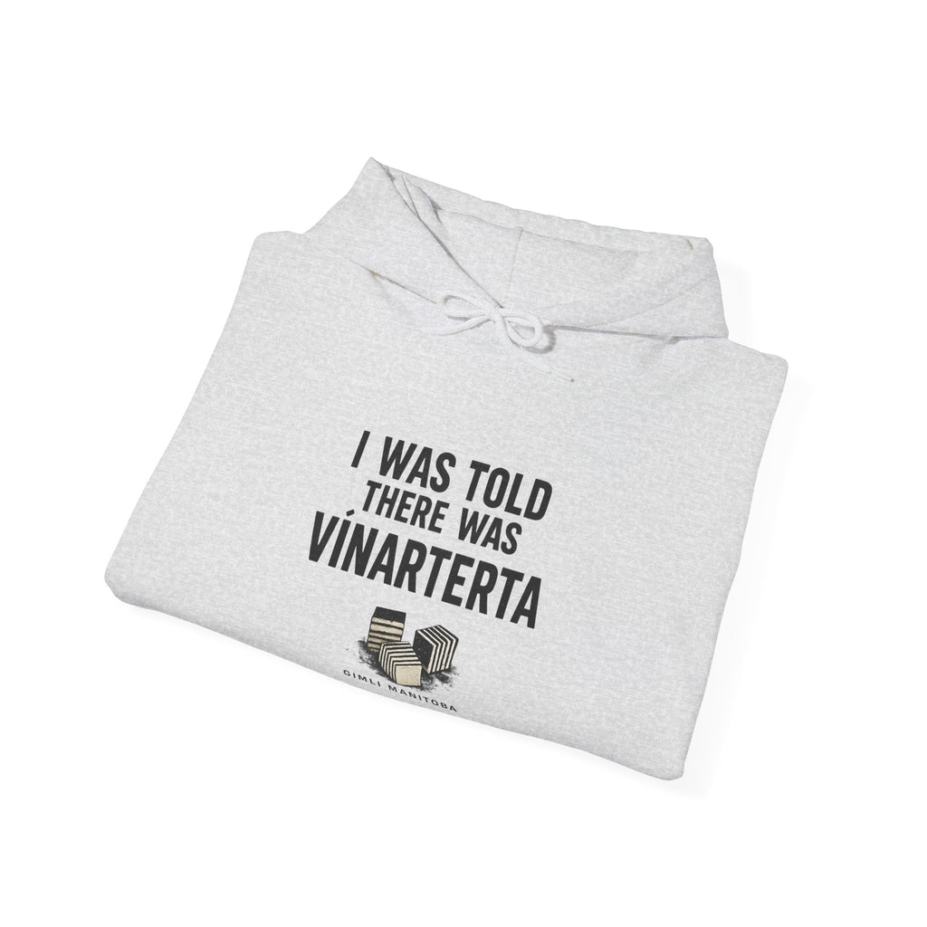 Hoodie — "I Was Told There Was Vinarterta" Cozy Graphic Pullover