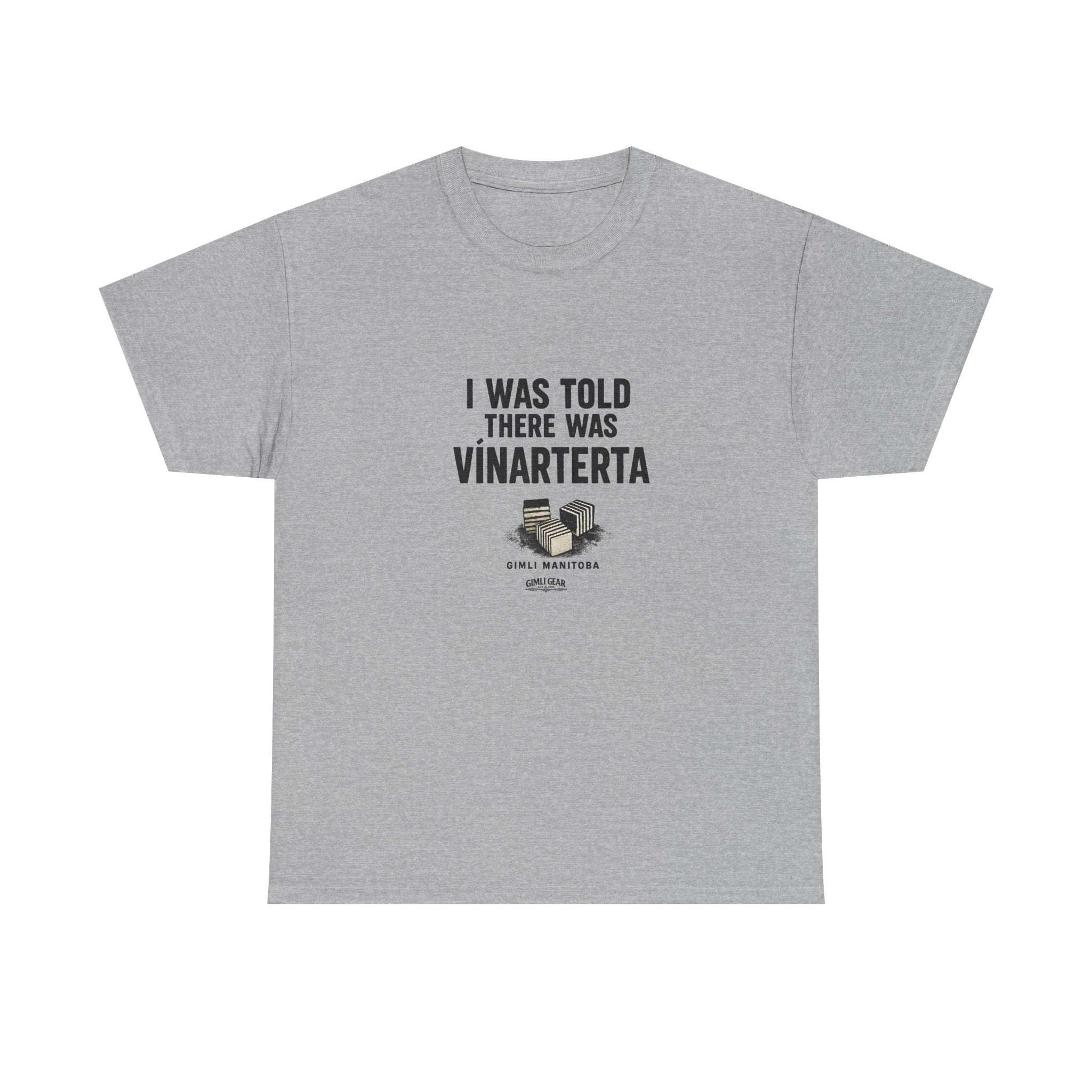 T‑Shirt — “I Was Told There Was Vinarterta” Funny Icelandic Cake Tee