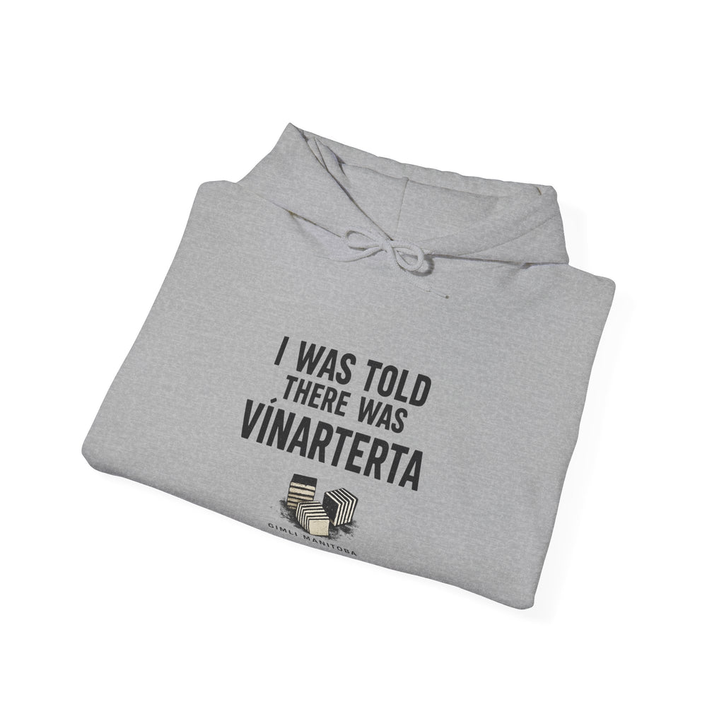 Hoodie — "I Was Told There Was Vinarterta" Cozy Graphic Pullover