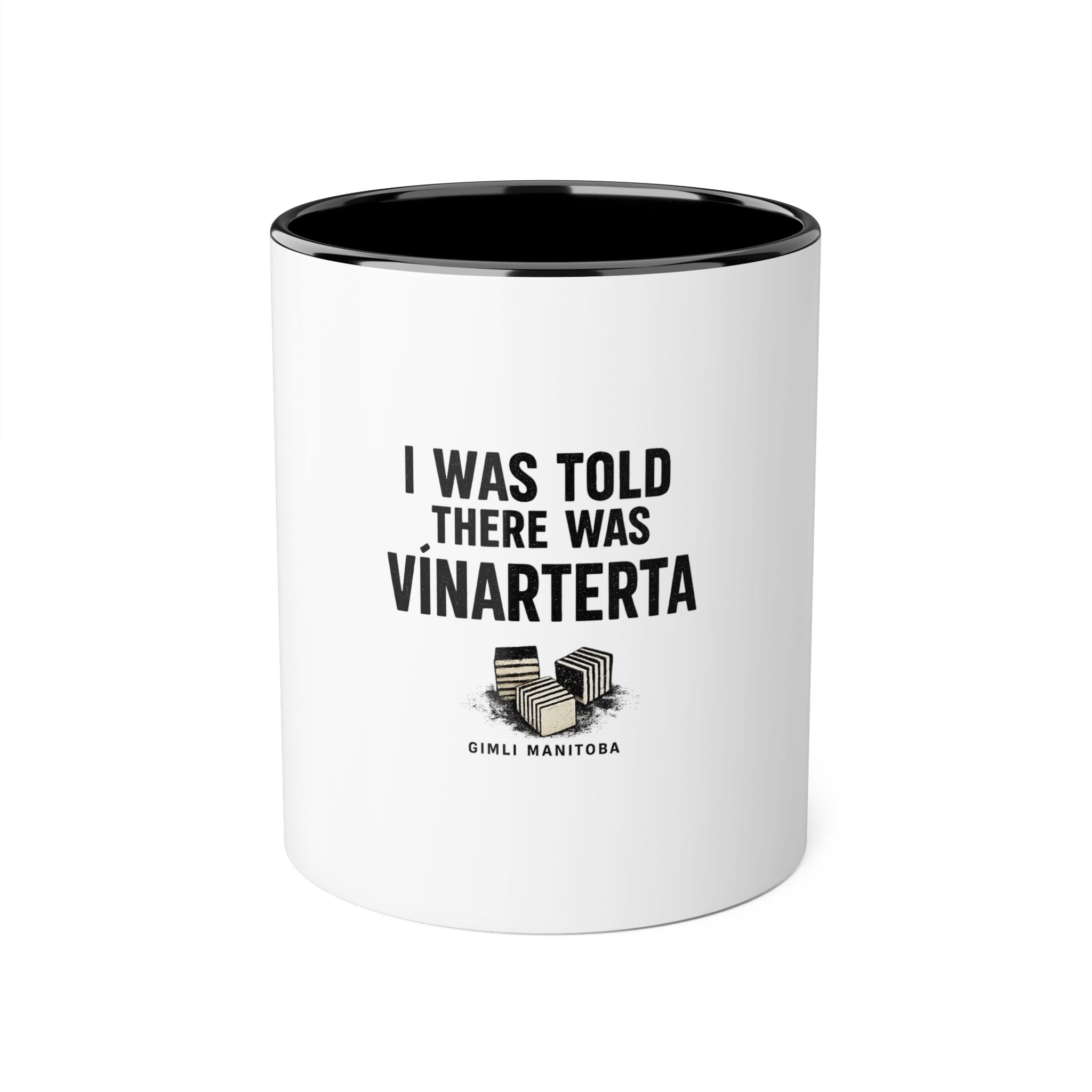 Accent Mug — “I Was Told There Was Vinarterta” Gimli Manitoba Novelty Coffee Cup