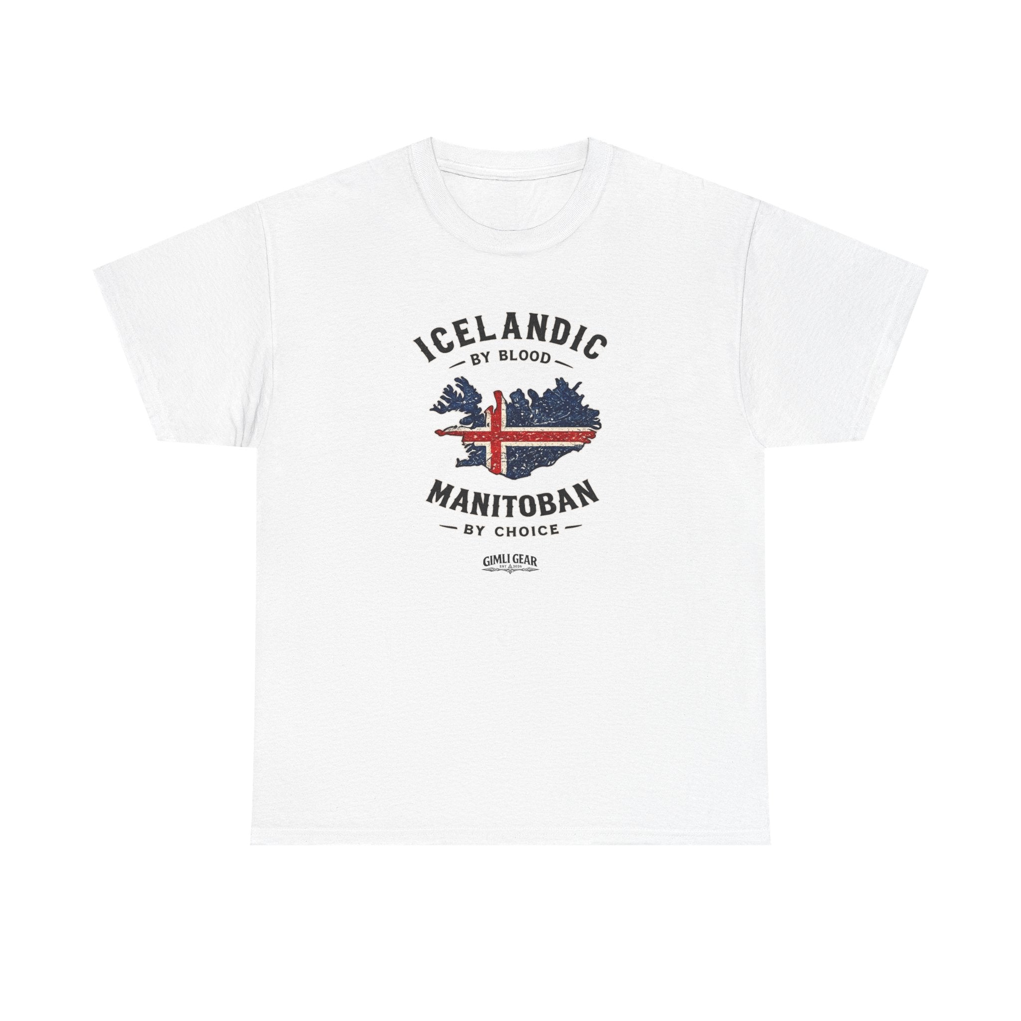 Icelandic by Blood, Manitoban by Choice T-Shirt